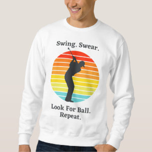 Swing Sweet Look for Ball Wiederholung Funny Golfi Sweatshirt