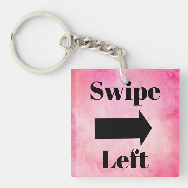 Swipe Left Keychain Schlüsselanhänger (Vorderseite)