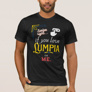 Swipe Right for Lumpia Liebe T-Shirt