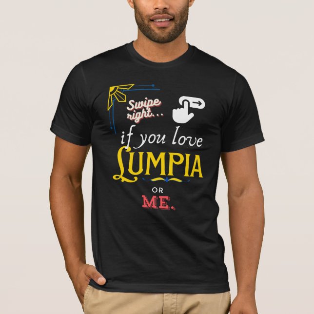 Swipe Right for Lumpia Liebe T-Shirt (Vorderseite)