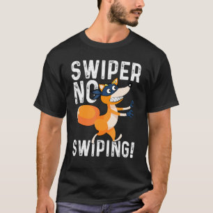 Swiper Nicht Wischen Fuchs Kostüm Füchse T-Shirt