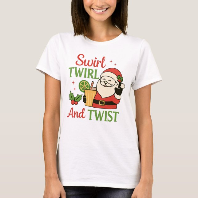 Swirl Twirl And Twist Print | Funny Drinking Santa T-Shirt (Vorderseite)