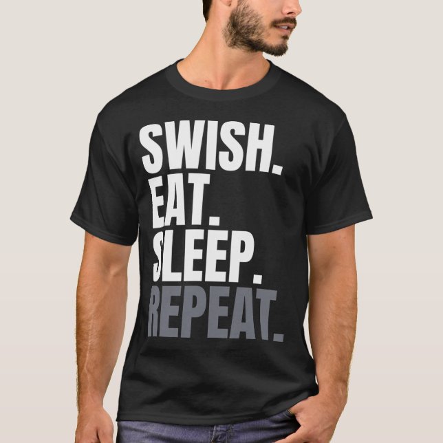 Swish Eat Sleep Wiederholung T-Shirt (Vorderseite)