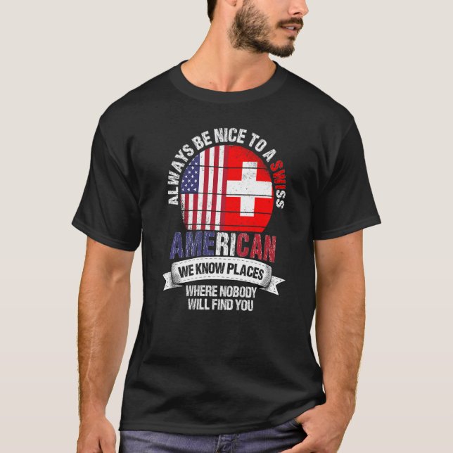 Swiss American Wir kennen Orte, an denen Schweiz F T-Shirt (Vorderseite)