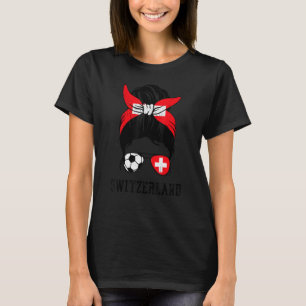 Swiss Soccer Girl Mama Messy Bun Switzerland Footb T-Shirt