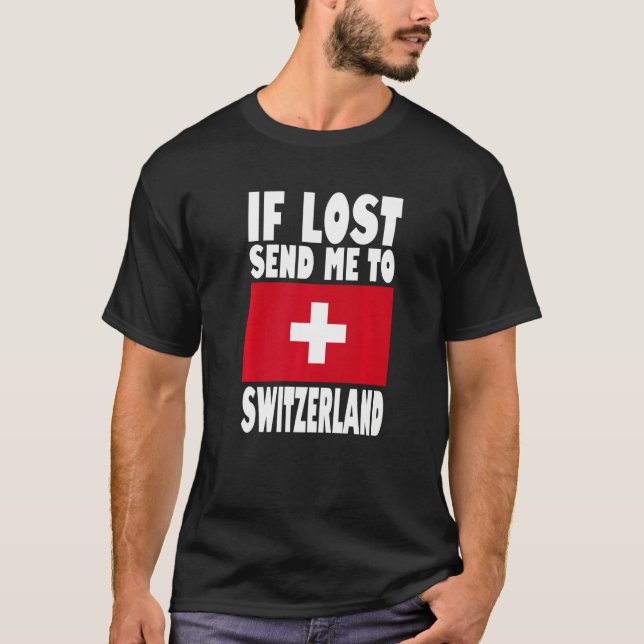 Switzerland Flag Design  If lost send me to Switze T-Shirt (Vorderseite)