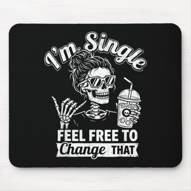 Sy Skelett Ich bin Single, fühle, dass sich das än Mousepad (Vorne)