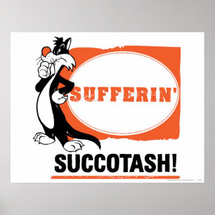 SYLVESTER™ Sufferin' Succotash! Poster