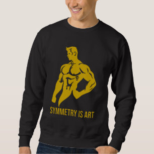 Symmetrie ist Kunst Goldenes Zeitalter Bodybuildin Sweatshirt