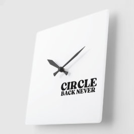 Synchronisierte Endgültigkeit | Circle Back Never Quadratische Wanduhr