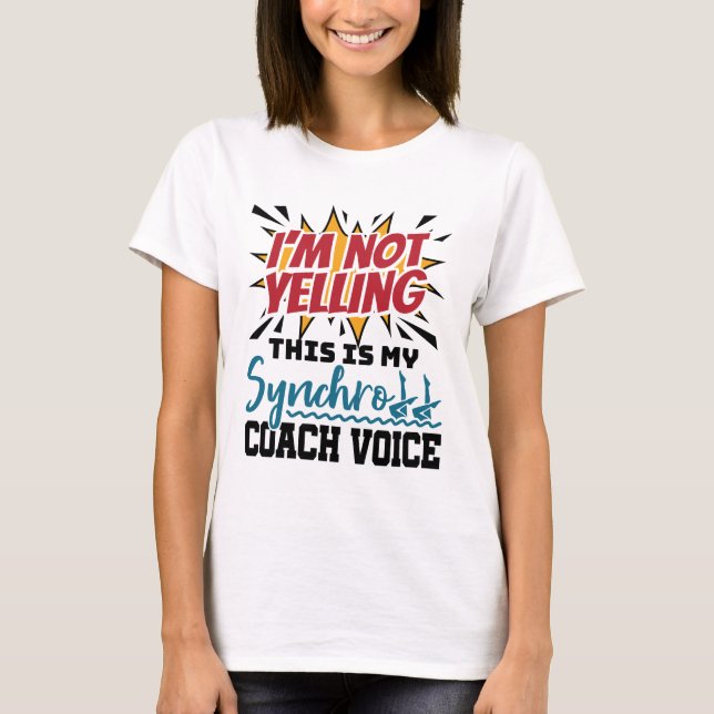 Synchronschwimmen Synchro Coach Stimme T-Shirt (Vorderseite)