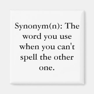 Synonym(n): Das Wort, das Sie benutzen, wenn Sie n Magnet