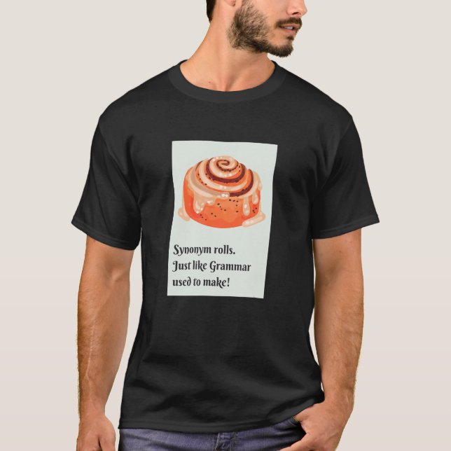 Synonym Rolls Cinnamon Rolls  Grammar Pun T-Shirt (Vorderseite)