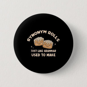 Synonym Rolls Joke Cinnamon Rolls Grammar Pun Funn Button