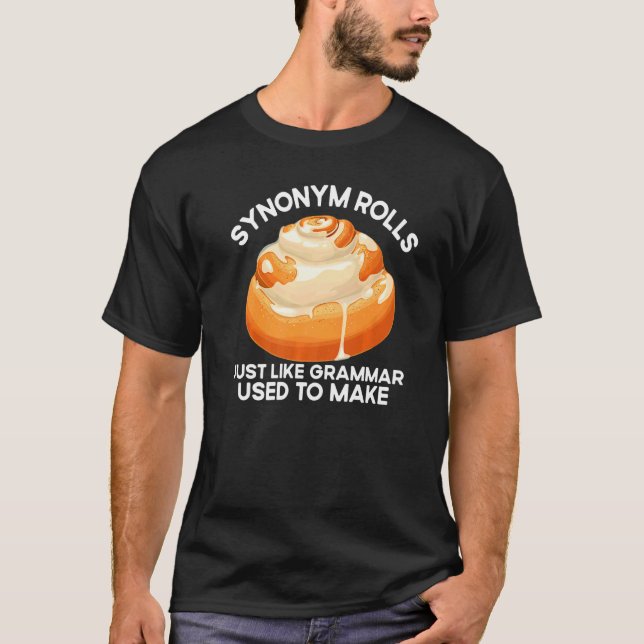 Synonym Rolls Just Like Grammar Used To Make  Engl T-Shirt (Vorderseite)