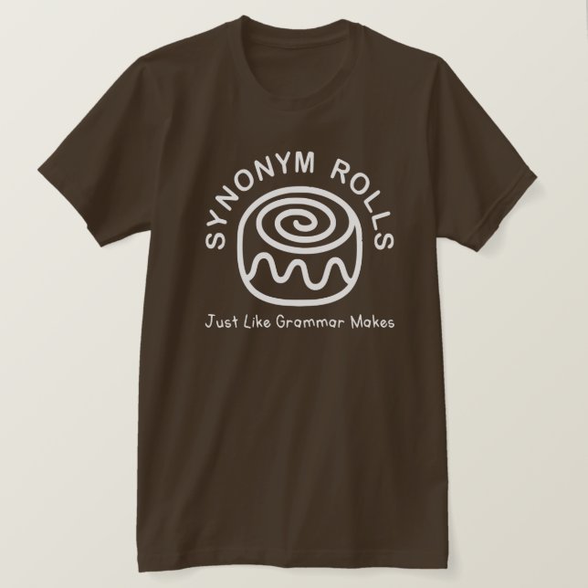 Synonym Rolls Like Grammar Makes T-Shirt (Design vorne)