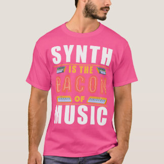 Synth ist das Becken von Music Synth Pop Fun 80er T-Shirt