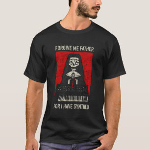 Synthesizer vergib mir Vater, denn ich habe n T-Shirt