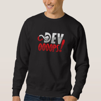 Sys admin and developer for a Cloud devops enginee Sweatshirt