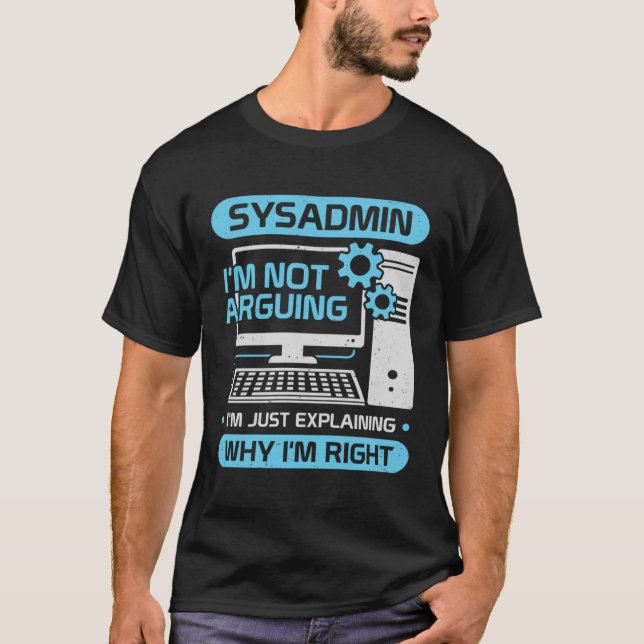 Sysadmin ich nicht argumentieren, ich bin nur zu e T-Shirt (Vorderseite)