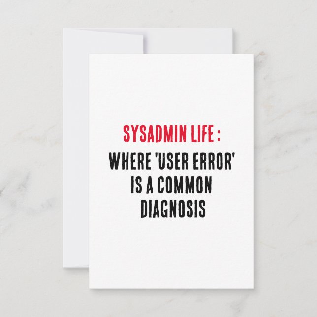Sysadmin Life where 'user error' is a common Dankeskarte (Vorderseite)
