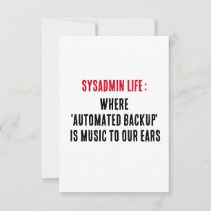 Sysadmin Life Wo "automatisches Backup" Musik t Dankeskarte