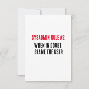 Sysadmin Regel 2 Im Zweifelsfall wird dem Benutzer Dankeskarte