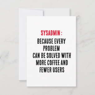 Sysadmin Weil jedes Problem mit Dankeskarte