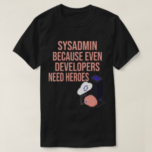 Sysadmin, weil selbst Entwickler Helden Funny brau T-Shirt