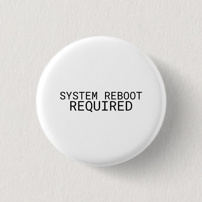System Reboot Required Minimalist Typewriter  Button (Vorderseite)