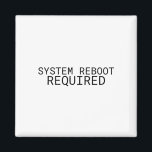 System Reboot Required Minimalist Typewriter  Magnet<br><div class="desc">Anchor your new systems. A high-quality magnet featuring sharp,  high-contrast typewriter typography,  perfect for file cabinets or command centers.</div>