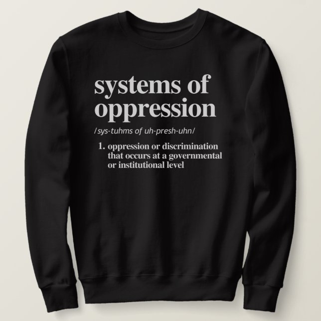 Systeme der Unterdrückung Definition Sweatshirt (Design vorne)