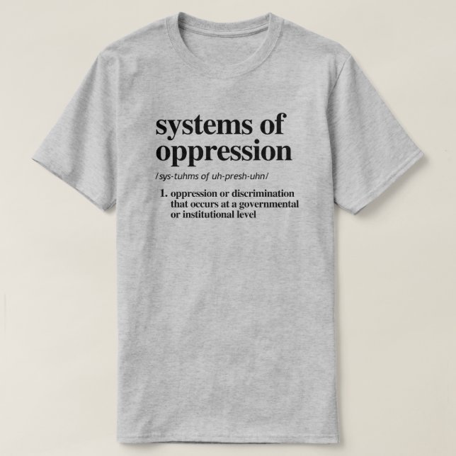 Systeme der Unterdrückung Definition T-Shirt (Design vorne)