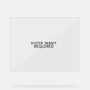 Systemneustart erforderlich Minimalist  Acrylschild