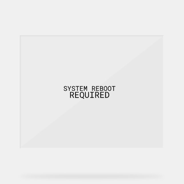 Systemneustart erforderlich Minimalist  Acrylschild (Vorderseite)