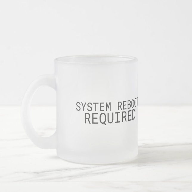 Systemneustart erforderlich Minimalistisch  Mattglastasse (Links)