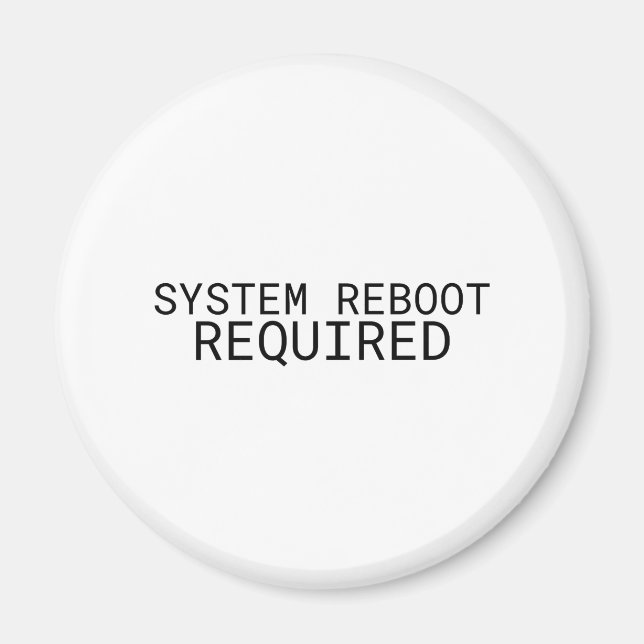 Systemneustart erforderlich Minimalistische Schrei Magnet (Vorne)