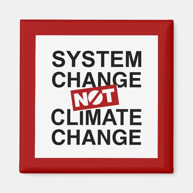 Systemveränderungen und nicht Klimawandel Magnet (Vorne)