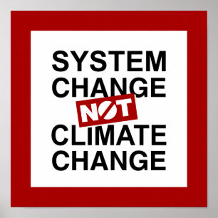 Systemveränderungen und nicht Klimawandel Poster