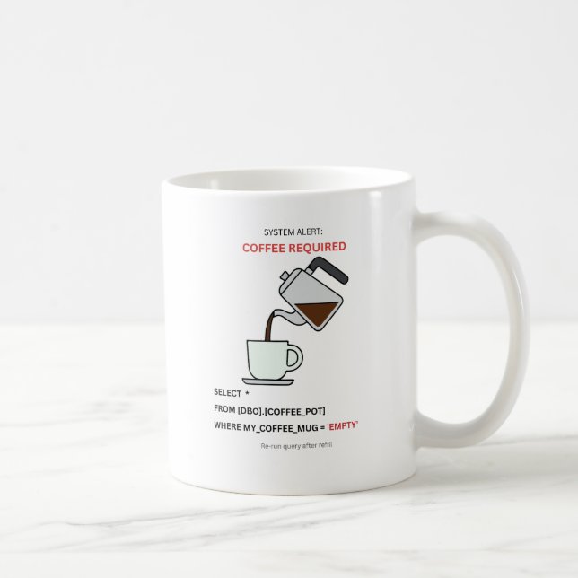 Systemwarnung Kaffee erforderlich SQL Humor Tasse (Rechts)