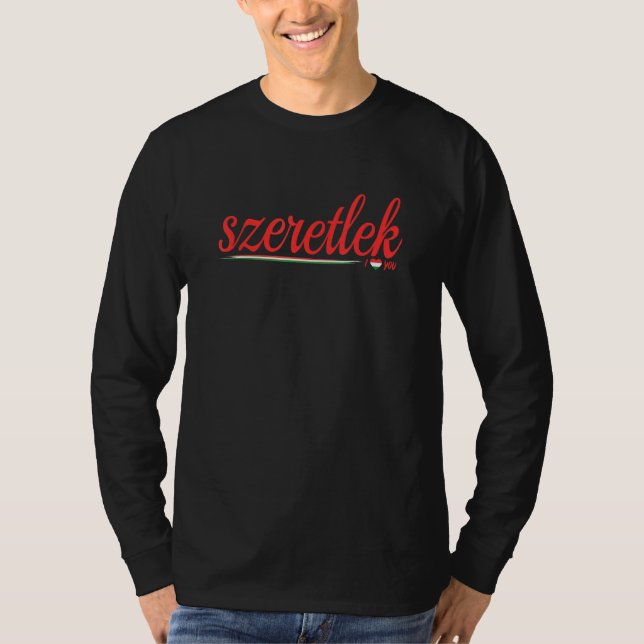 Szeretlek Hungarian Love You with Hungarian Flag M T-Shirt (Vorderseite)