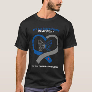T1D Der Kampf meiner Schwester ist mein Kampf gege T-Shirt