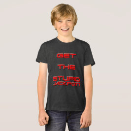 T3RMIN4TOR2 - Erhalten Sie den dummen Jackpot Tri-Blend Shirt