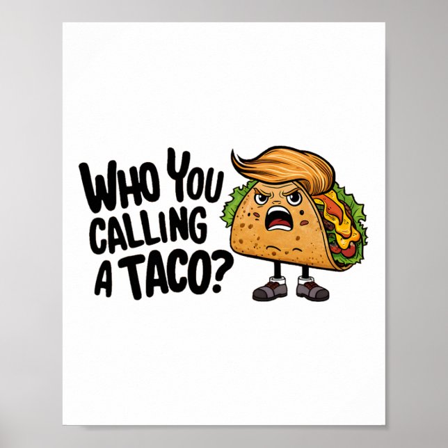 T.a.c.o. Trump kneift immer Funny Nick Name Poster (Vorne)
