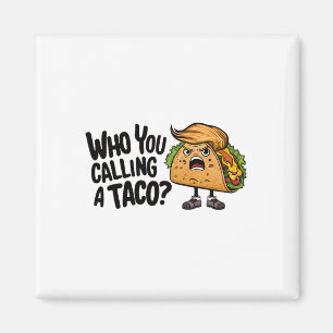 T.a.c.o. Trump kneift immer Funny Spitzname Magnet
