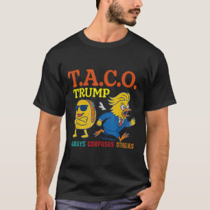 T.a.c.o Trump verwirrt immer andere Funny Subtle T-Shirt
