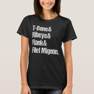T Bone Ribeye Flank Filet Mignon Steak Grill Desi T-Shirt