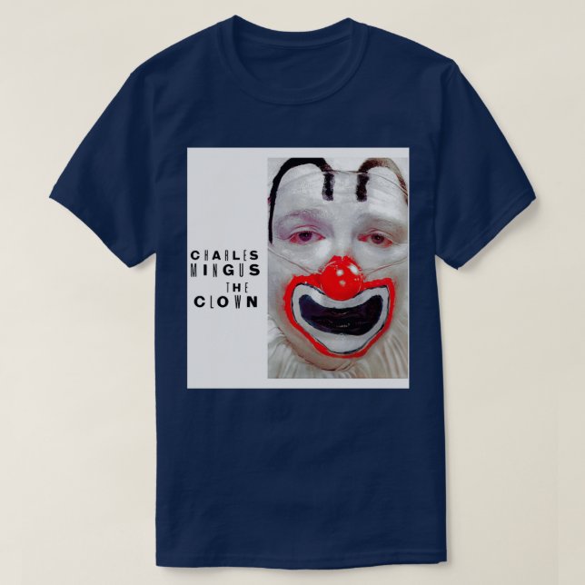 T Clown C Mingus T-Shirt (Design vorne)