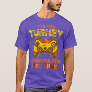 T ist für den Erntedank von Videospielen dankbar. T-Shirt