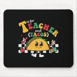 T ist für Lehrer und Taco Dienstag Cinco de Mayo T Mousepad